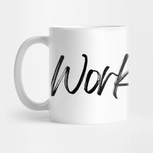 Work for it - Motivational and Inspiring Work Quotes Mug